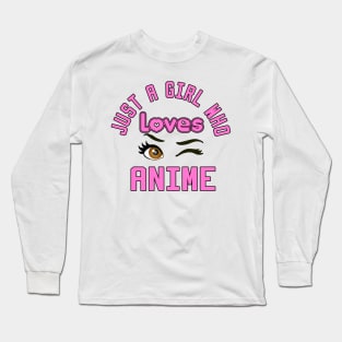 just a girl who loves anime Long Sleeve T-Shirt